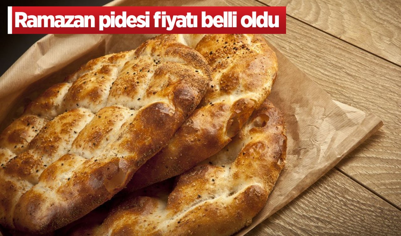 Ramazan pidesi fiyatı belli oldu