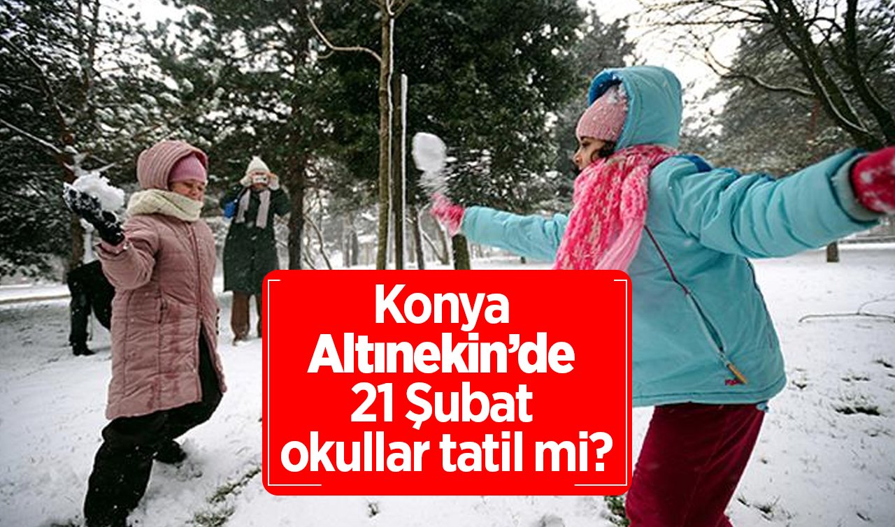 Altınekin’de Yarın Okullar Tatil Mi? 21 Şubat 2025 Cuma Günü Altınekin’de Kar Tatili Var Mı, Yok Mu? Valilik Açıklama Yaptı Mı?