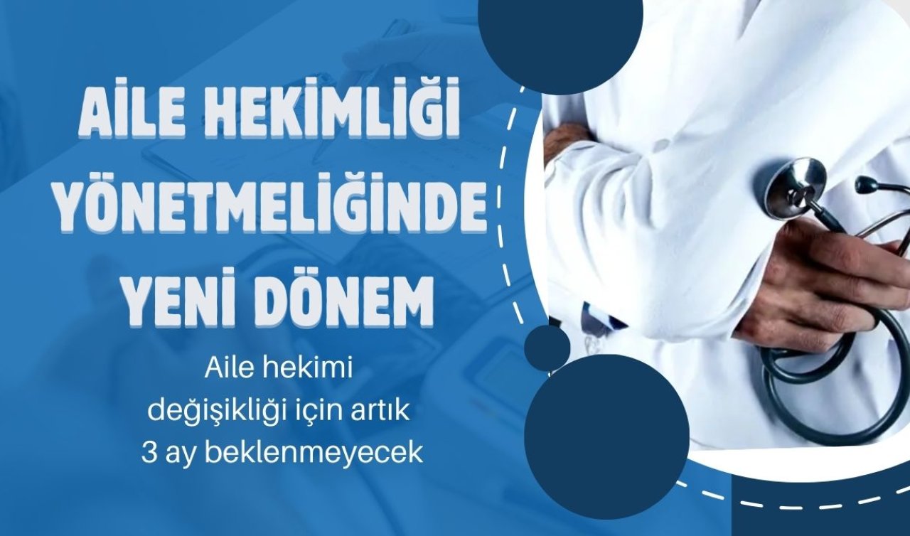 Aile Hekimliği yönetmeliğinde yeni dönem: Otomatik kayıt ve kolay değişim 