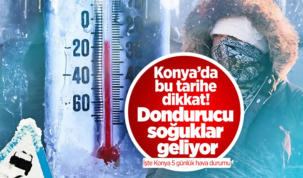 DONACAĞIZ! Konya’da dondurucu soğuklar kapıda! Konya’nın yarınki hava durumu nasıl? 2025 Konya’ya kar yağacak mı, ne zaman, nereye yağacak? İşte 21-27 Şubat arası Konya, Selçuklu, Meram, Karatay ve Diğer İlçelerin Hava Durumu…