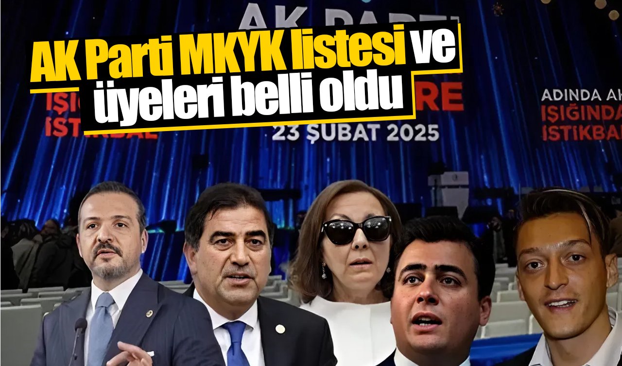 AK Parti’nin Büyük Kongresi: AK Parti MKYK listesi ve üyeleri belli oldu