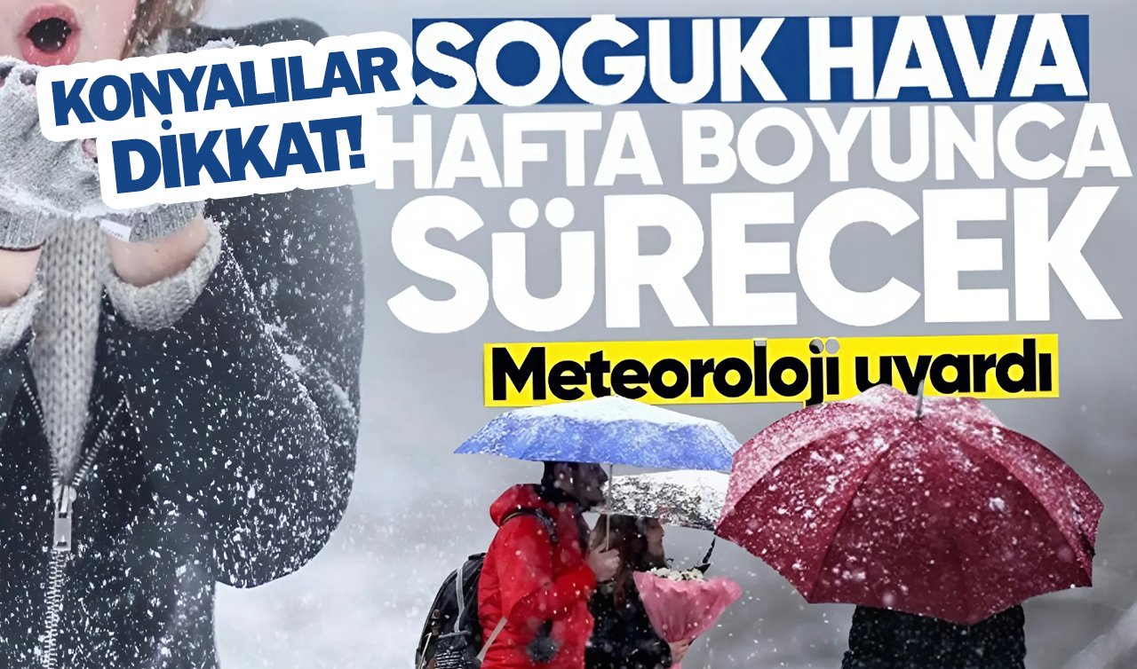 Konya’da dondurucu soğuklar kapıda! Konya’nın yarınki hava durumu nasıl? İşte 23 Şubat-1 Mart arası Konya, Selçuklu, Meram, Karatay ve Diğer İlçelerin Hava Durumu…