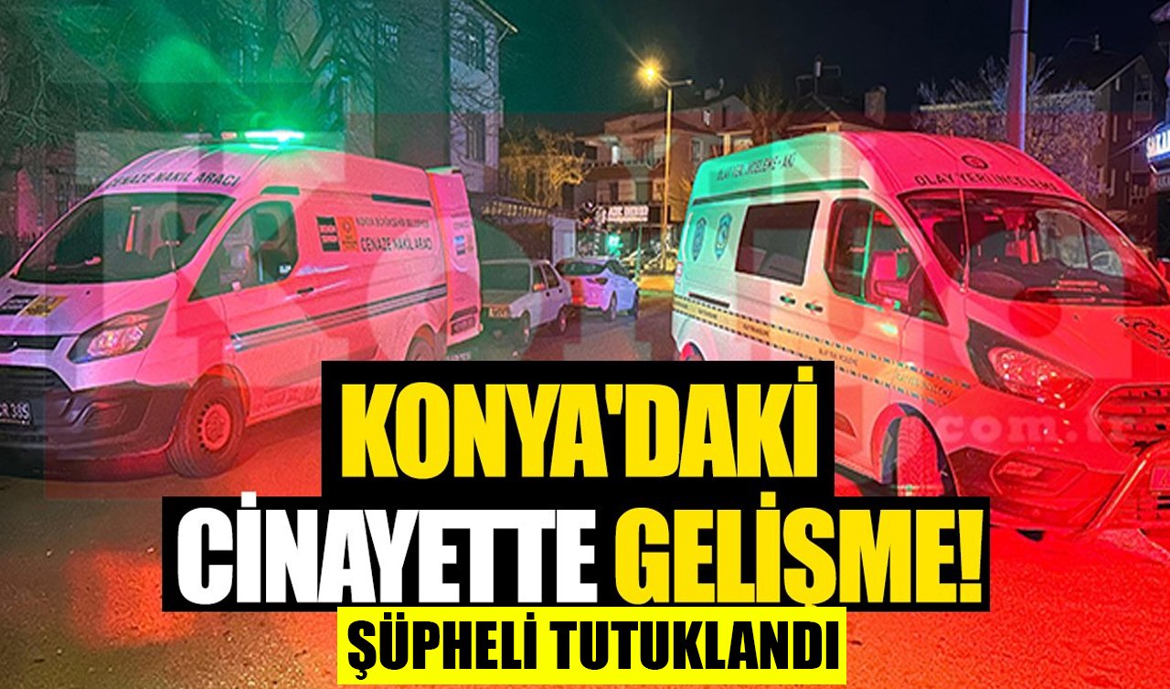 Konya’daki cinayette yeni gelişme! Tartıştığı kocasını bıçakla öldürmüştü: TUTUKLANDI