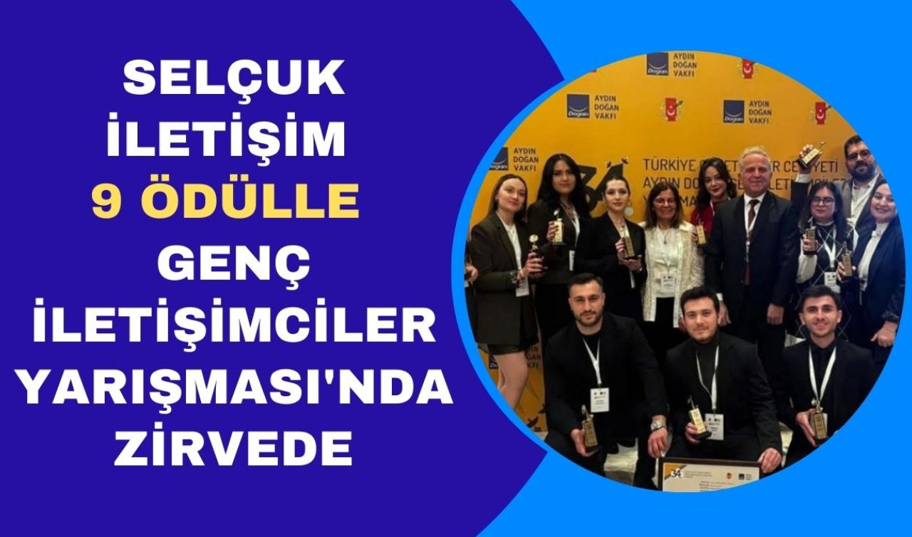 Selçuk Üniversitesi İletişim Fakültesi Genç İletişimciler Yarışması’na damga vurdu!