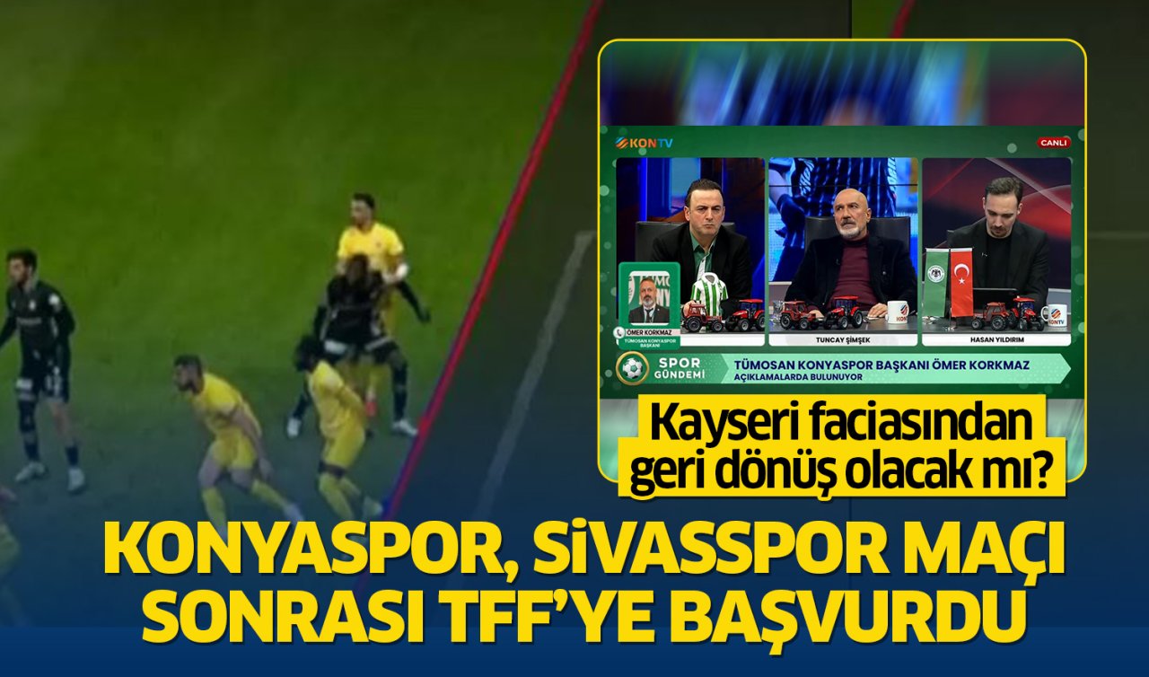 Kayseri faciasından geri dönüş olacak mı? Konyaspor, Sivasspor maçından sonra TFF’ye başvurdu!