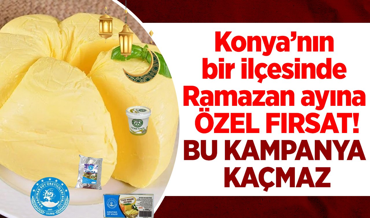 Konya’nın bir ilçesinde Ramazan ayına özel fırsat! Tereyağlık 5 kg krema 1100 TL, 20 KG Tereyağlık Krema 4400 TL..