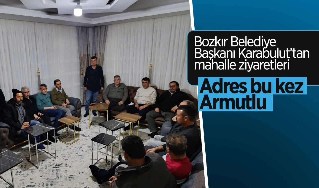 Bozkır Belediye Başkanı Karabulut’tan mahalle ziyaretleri: Adres bu kez Armutlu 