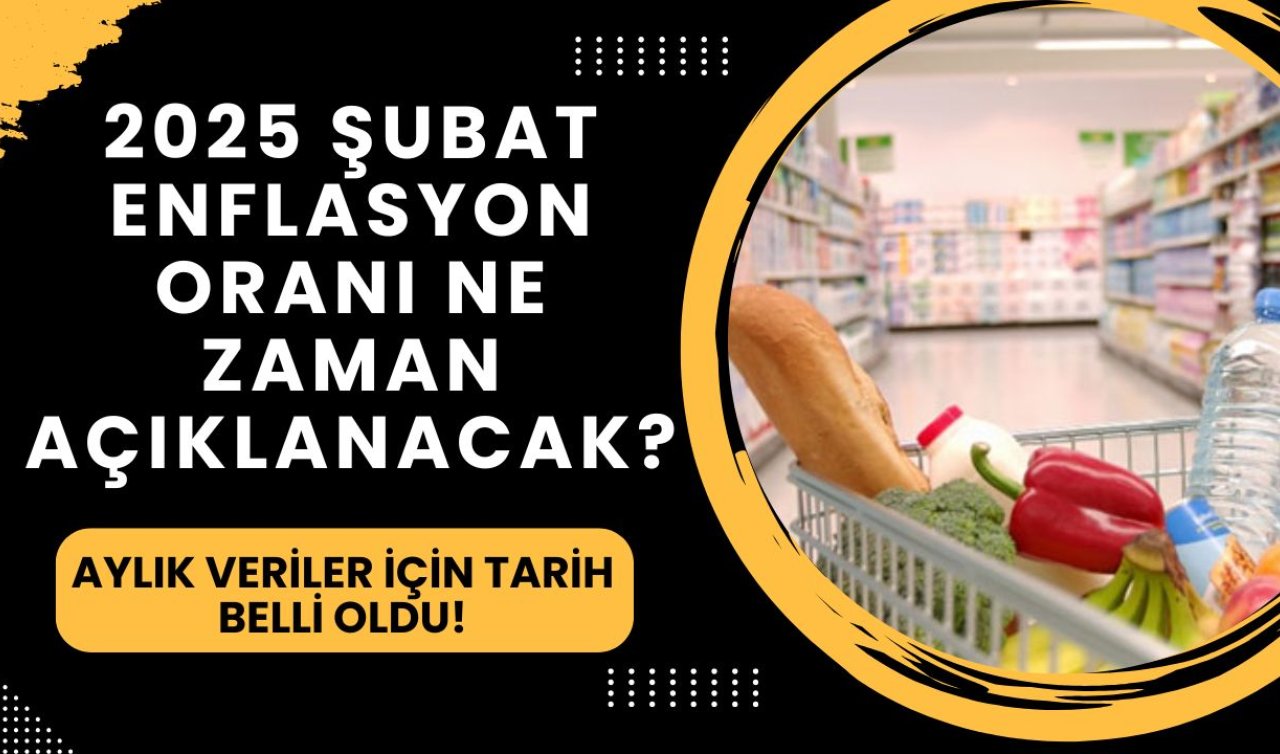 2025 Şubat enflasyon oranı ne zaman açıklanacak? Enflasyon oranı verileri hangi gün duyurulacak? Aylık veriler için tarih belli oldu!