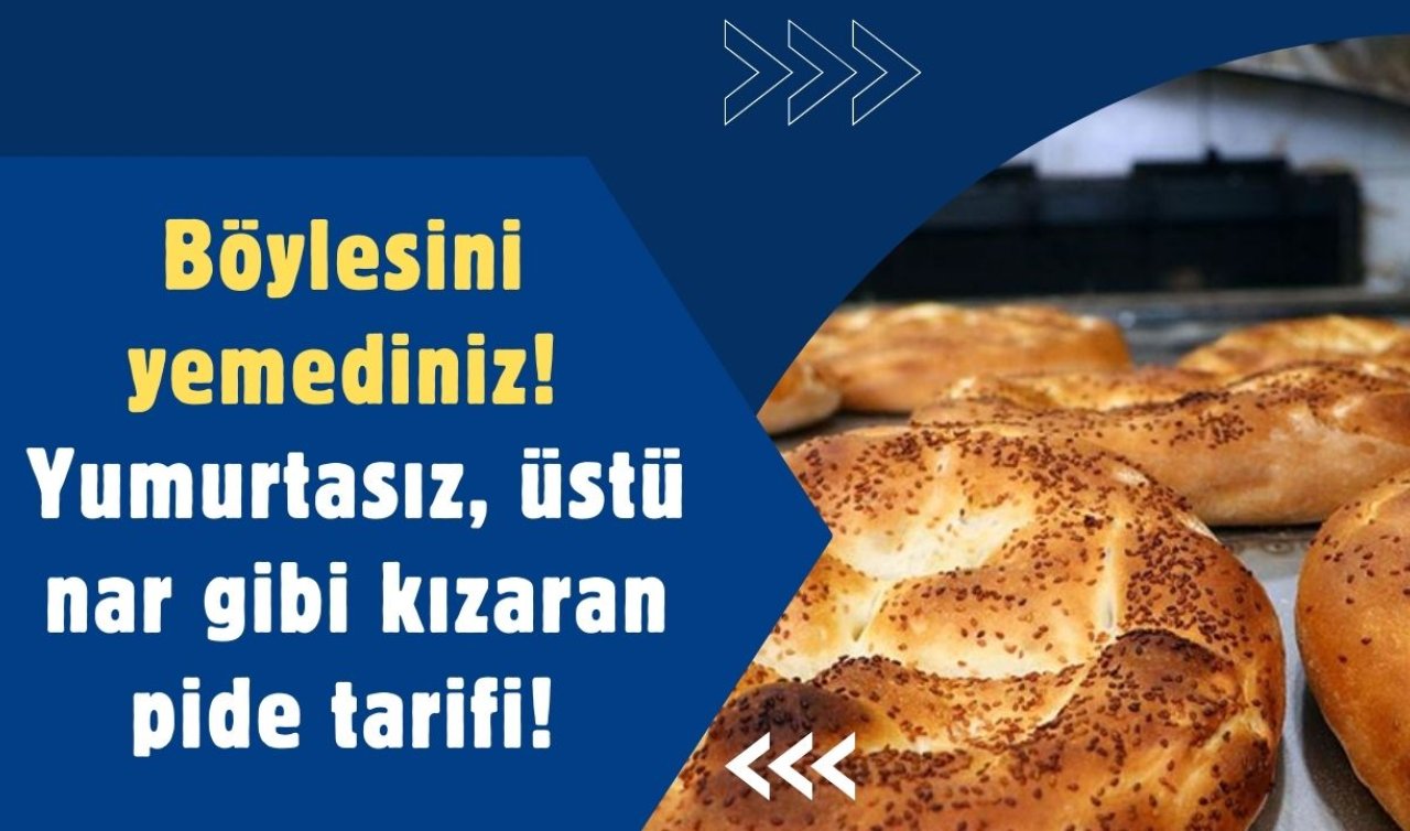 Böylesini yemediniz! Yumurtasız, üstü nar gibi kızaran pide tarifi! Ramazan pidesi nasıl yapılır? Evde Ramazan pidesi yapımı