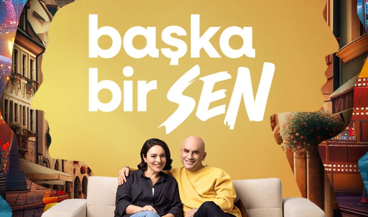 Başka Bir Sen Filmi Ne Zaman Yayınlanıyor! İşte Konusu, Oyuncu Kadrosu ve Yayınlanacağı Platform