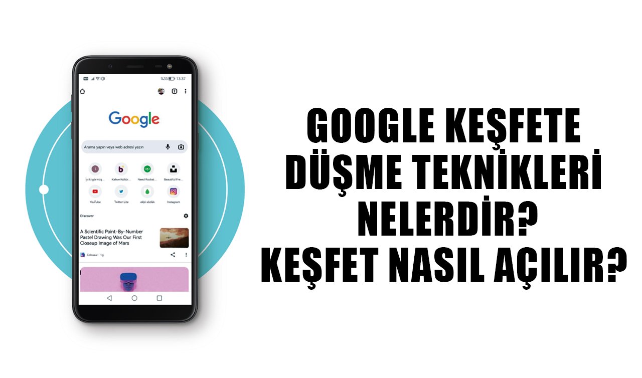 Google Keşfete Düşme Teknikleri Nelerdir? Keşfet Nasıl Açılır, Nasıl Optimize Edilir?