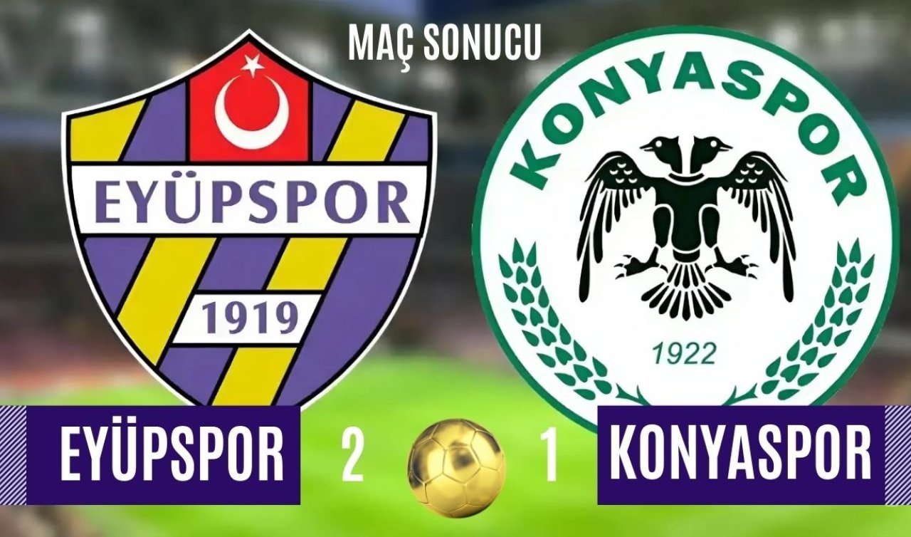 Eyüpspor 2- 1 TÜMOSAN Konyaspor (MAÇ SONUCU)