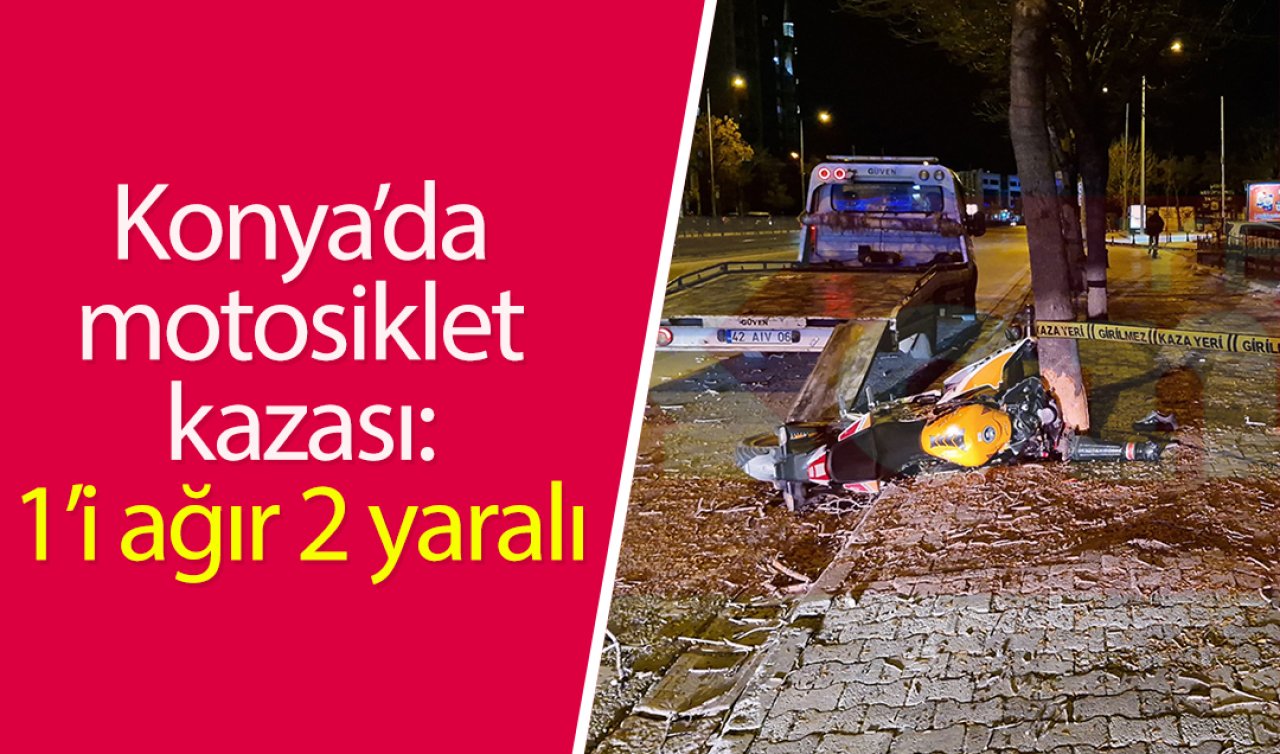 Konya’da motosiklet kazası: 1’i ağır 2 yaralı