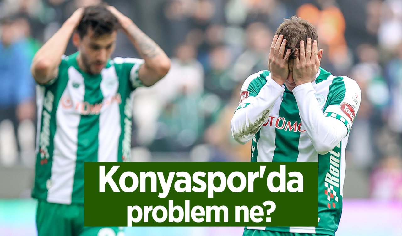 Konyaspor’da problem ne? 