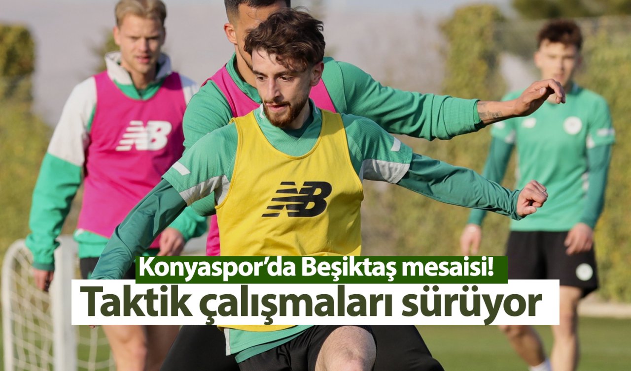 Konyaspor’da Beşiktaş mesaisi! Taktik çalışmaları sürüyor