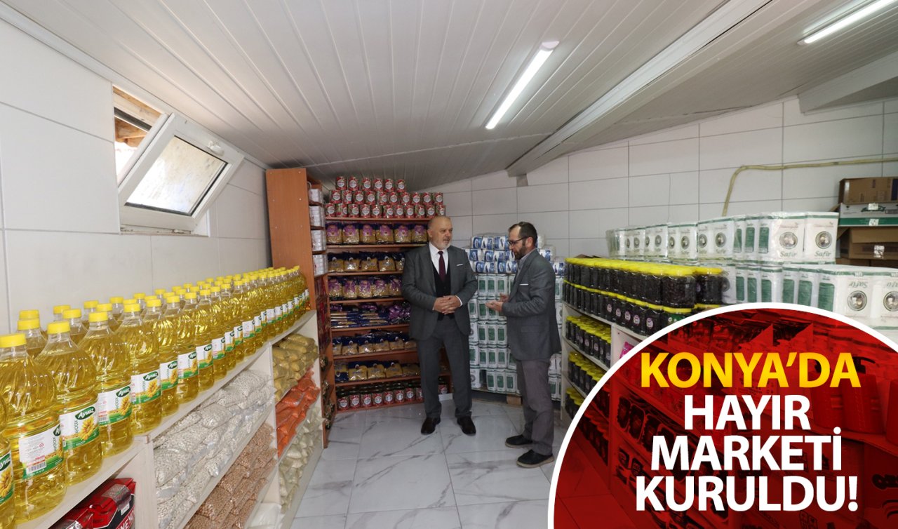 Konya’da hayır marketi kuruldu! Mahalledeki ihtiyaç sahibi ailelere ulaştırılıyor