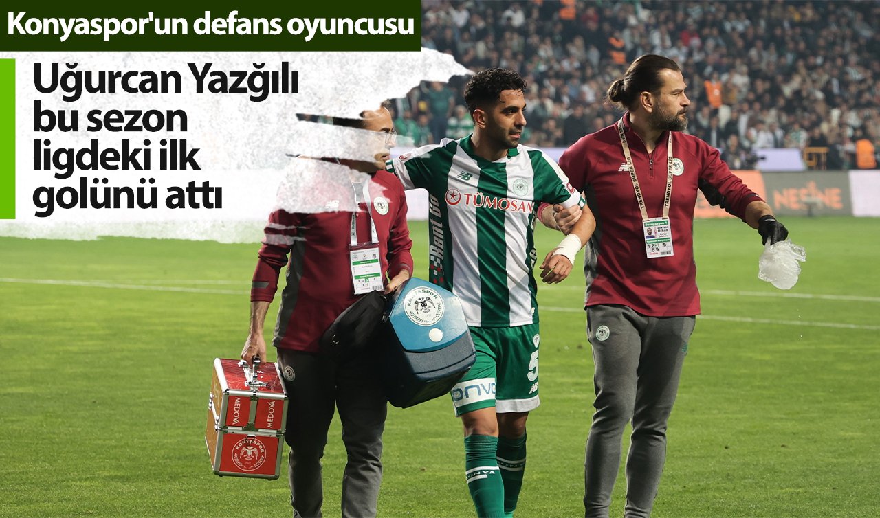 Konyaspor’un defans oyuncusu Uğurcan Yazğılı bu sezon ligdeki ilk golünü attı