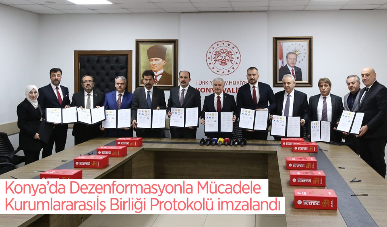  Konya’da Dezenformasyonla Mücadele Kurumlararası İş Birliği Protokolü imzalandı