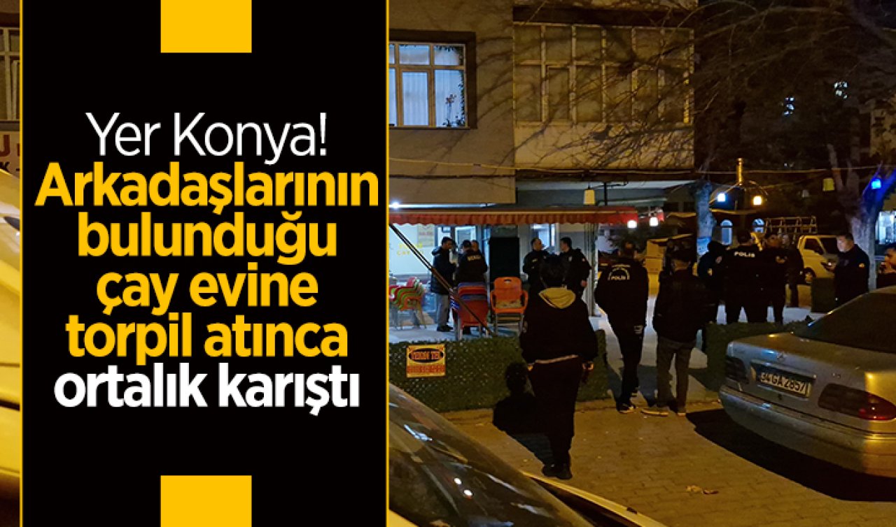 Yer Konya! Arkadaşlarının bulunduğu çay evine torpil atınca ortalık karıştı: 2 yaralı