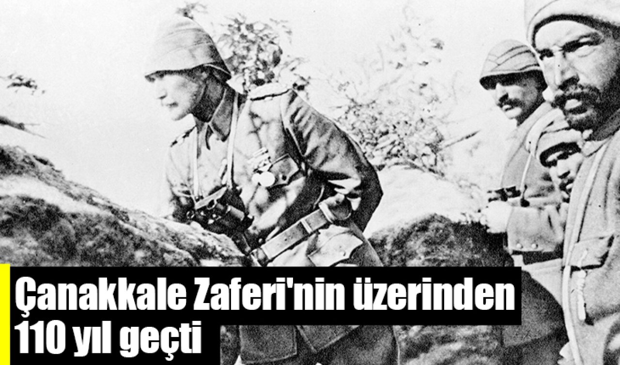 Çanakkale Zaferi’nin üzerinden 110 yıl geçti