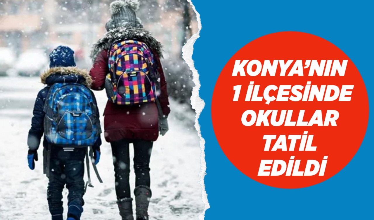 Konya’nın bir ilçesinde okullar tatil edildi