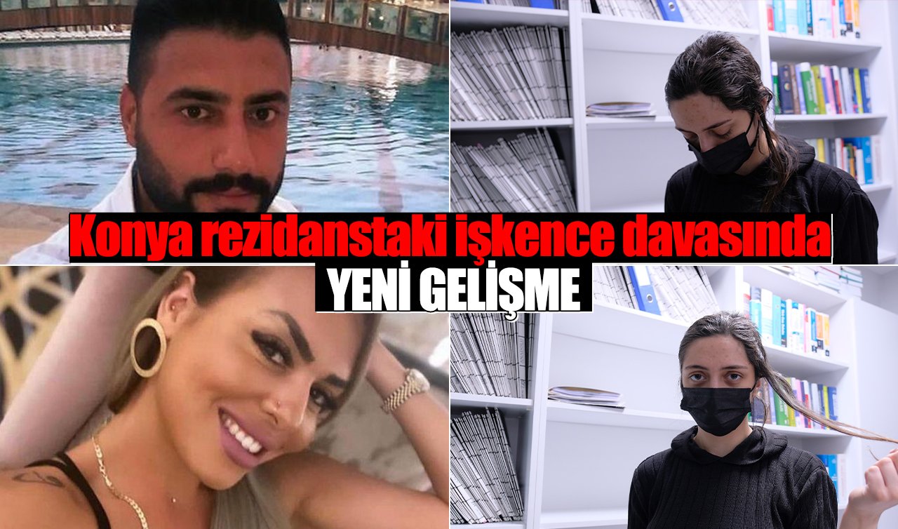 Konya rezidanstaki işkence davasında YENİ GELİŞME