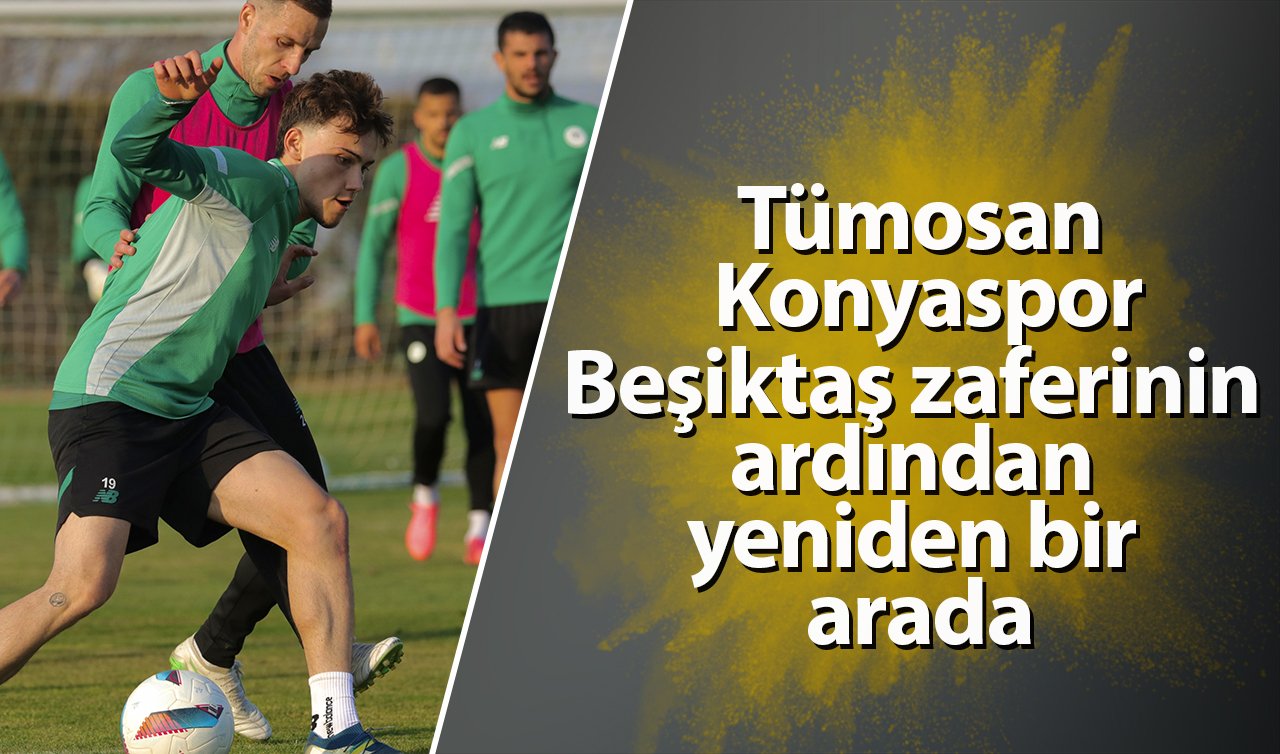 Tümosan Konyaspor Beşiktaş zaferinin ardından yeniden bir arada