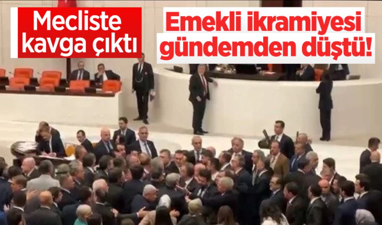 Mecliste kavga çıktı, emekli ikramiyesi gündemden düştü!