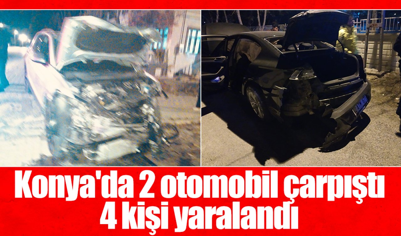  Konya’da 2 otomobil çarpıştı: 4 kişi yaralandı