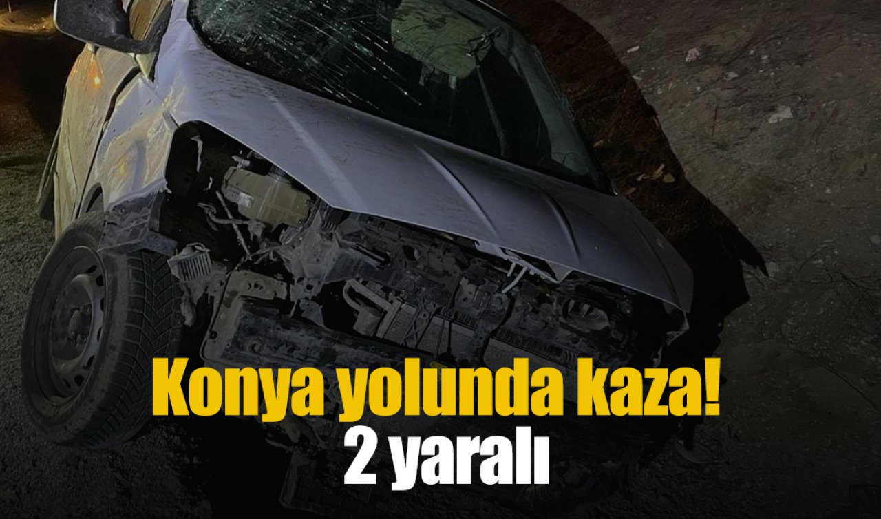  Konya yolunda kaza! 2 yaralı