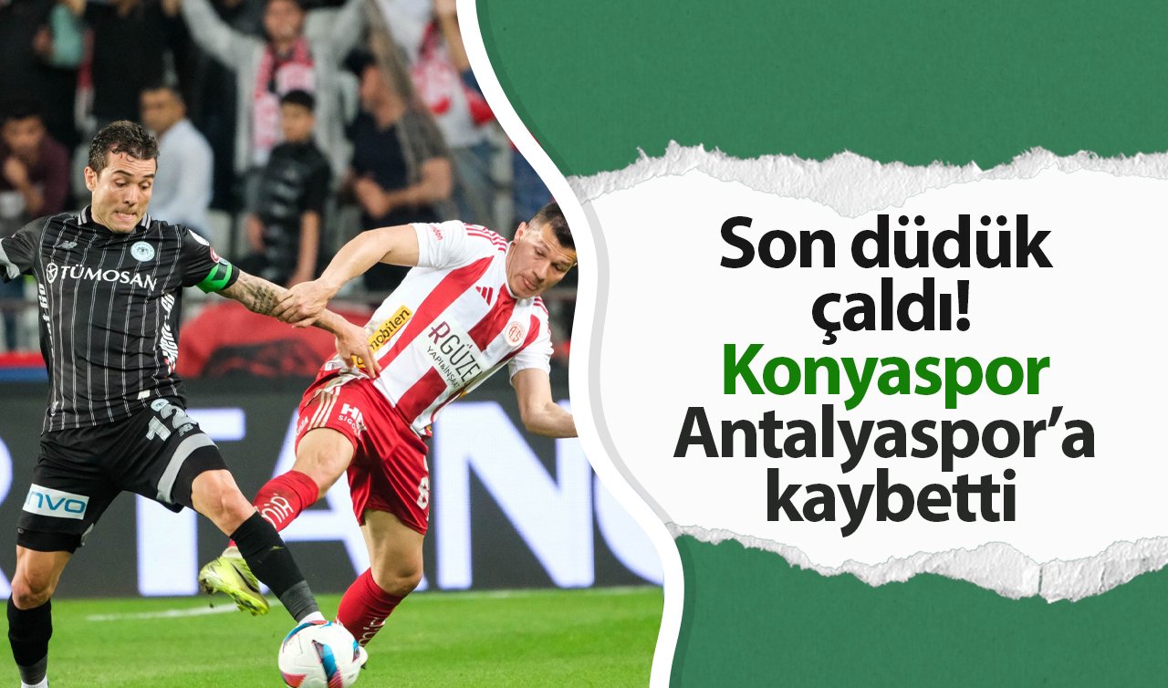 Son düdük çaldı Konyaspor Antalyaspor’a kaybetti