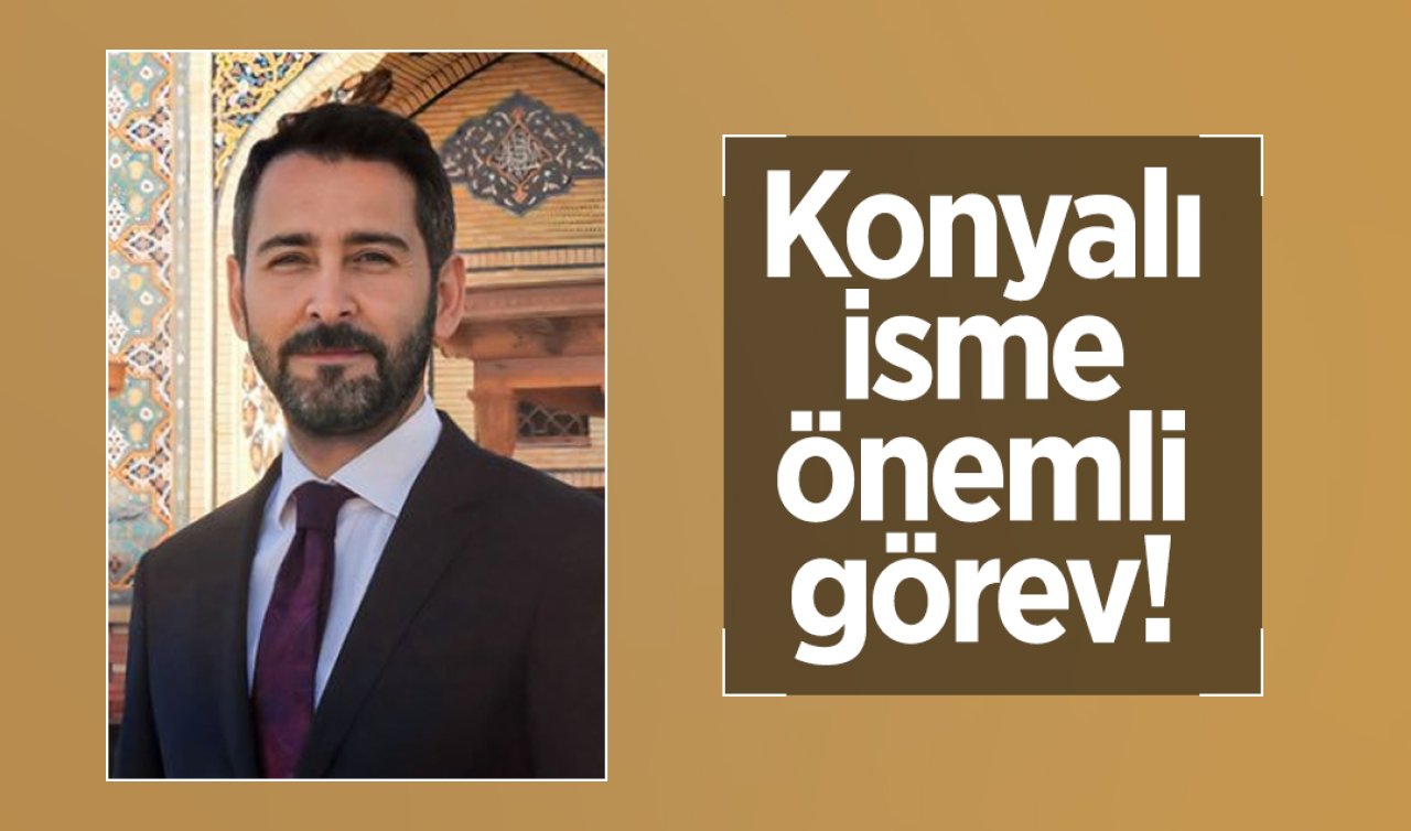 Konyalı isme önemli görev