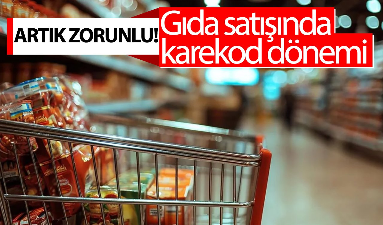 Artık zorunlu Gıda satışında karekod dönemi: Tüketiciler görebilecek