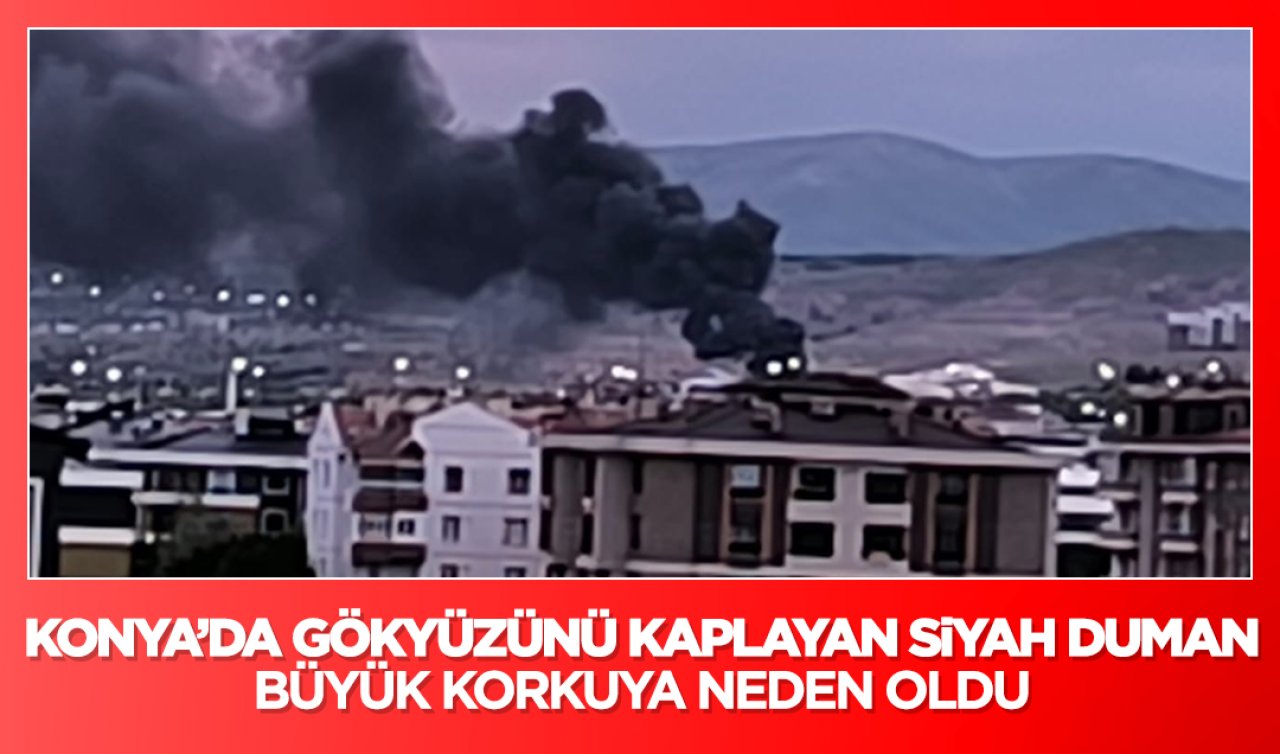 Konya’da yangın Duman metrelerce yükseldi