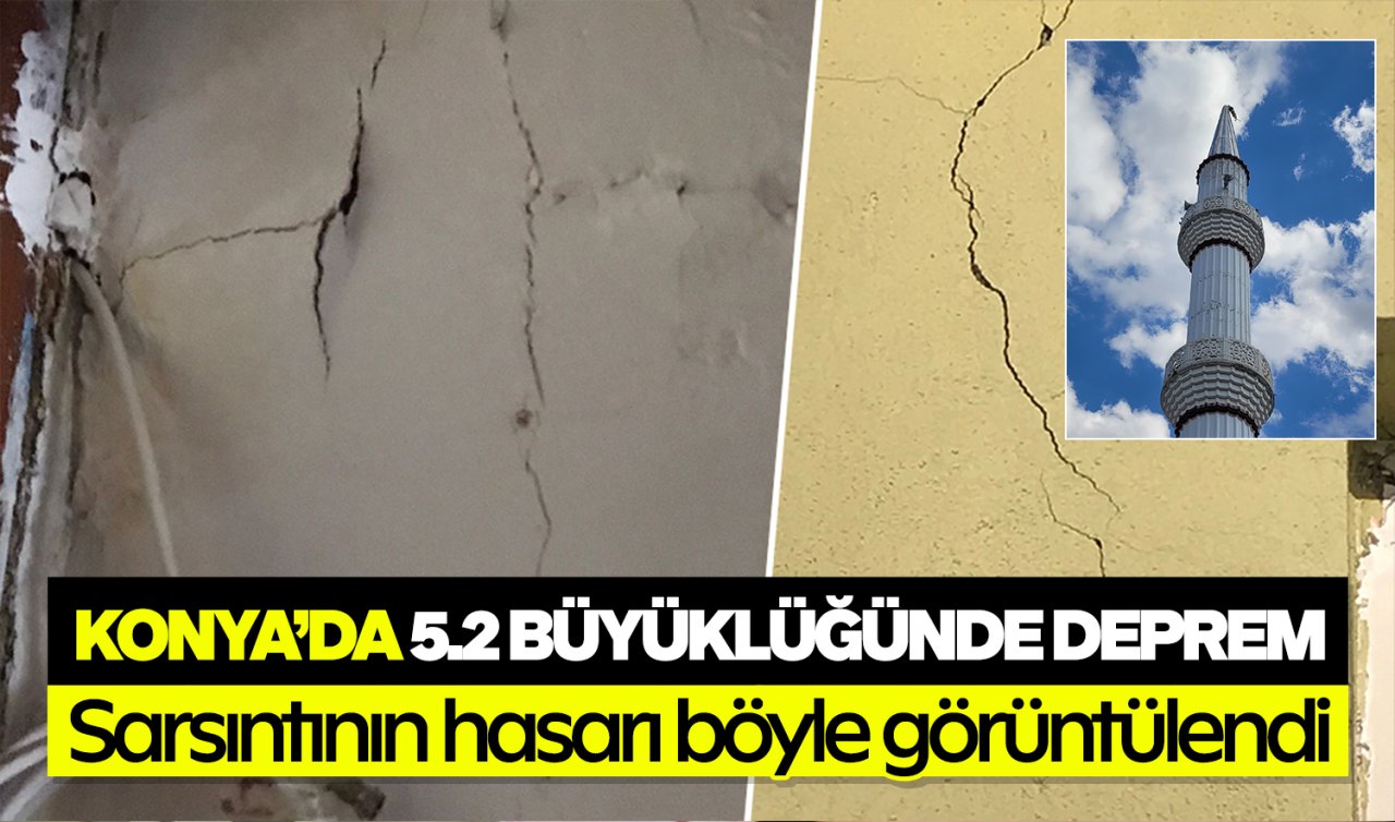 Konya’daki 5.2 büyüklüğünde deprem Sarsıntının hasarı böyle görüntülendi