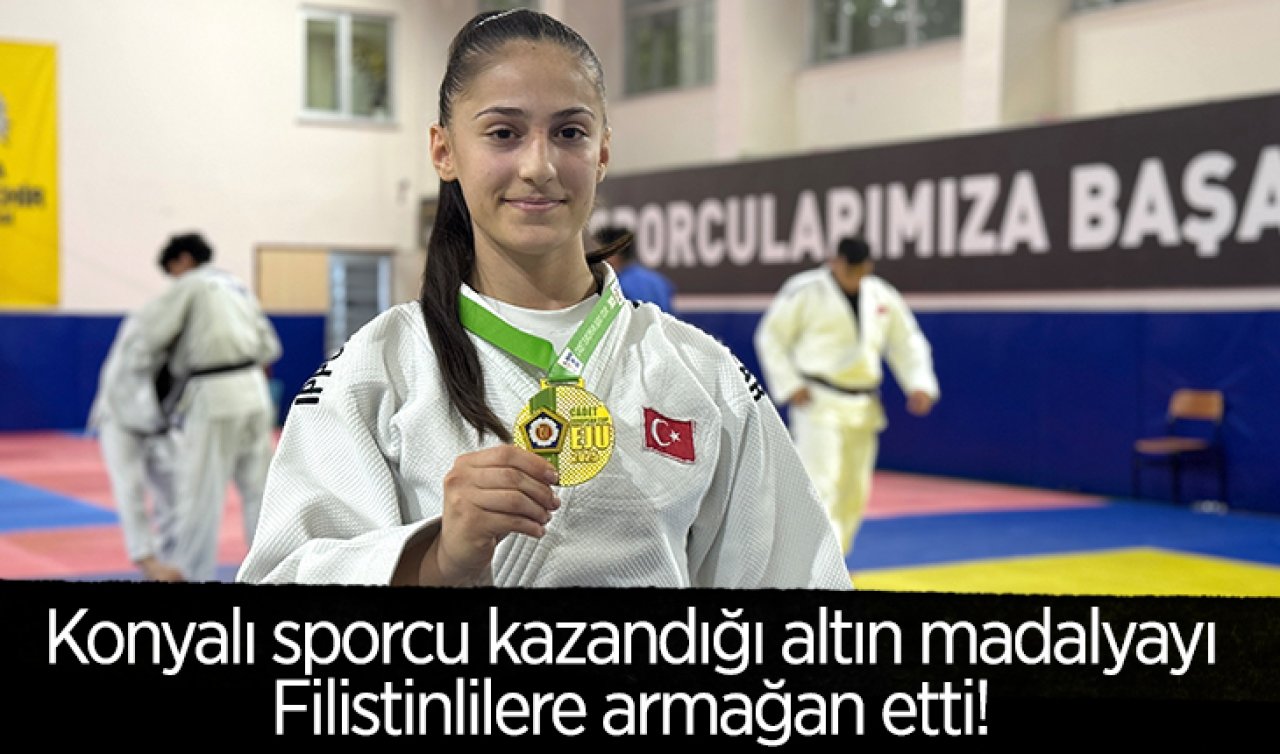 Konyalı sporcu kazandığı altın madalyayı Filistinlilere armağan etti