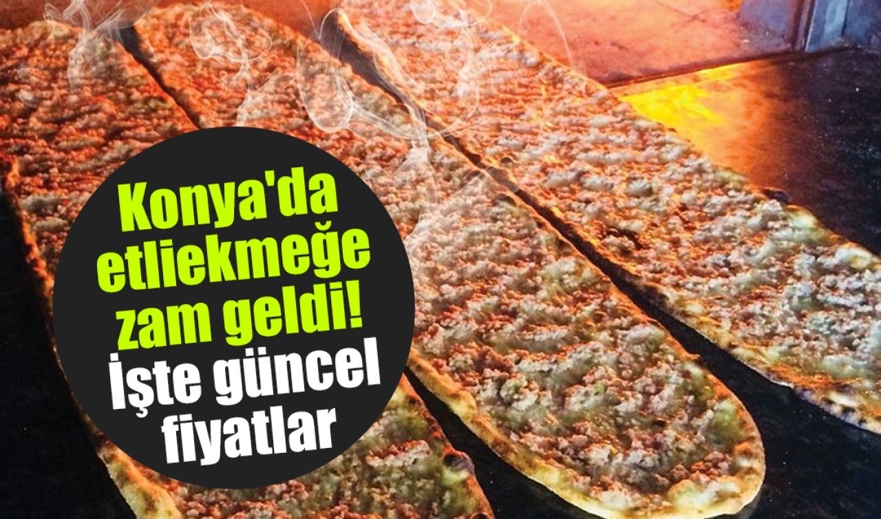 Konya’da etliekmeğe zam geldi İşte güncel fiyatlar