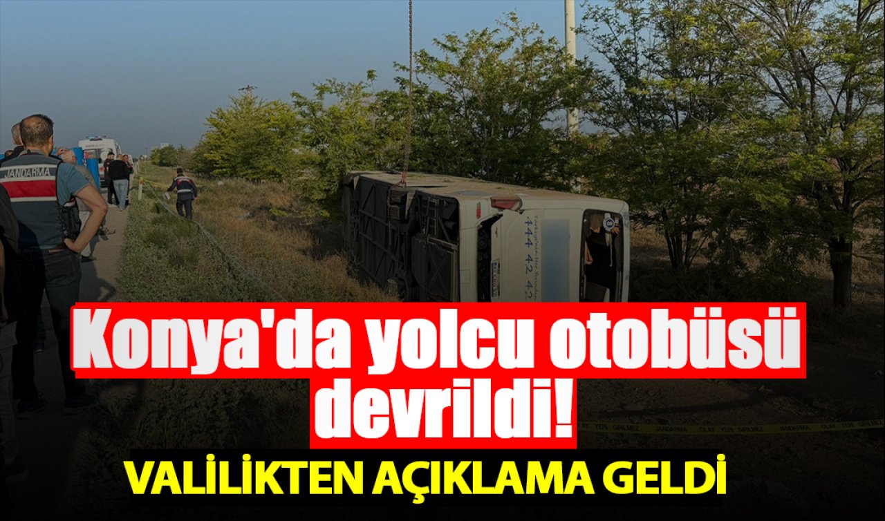 Konya’da yolcu otobüsü devrildi Valilikten açıklama geldi