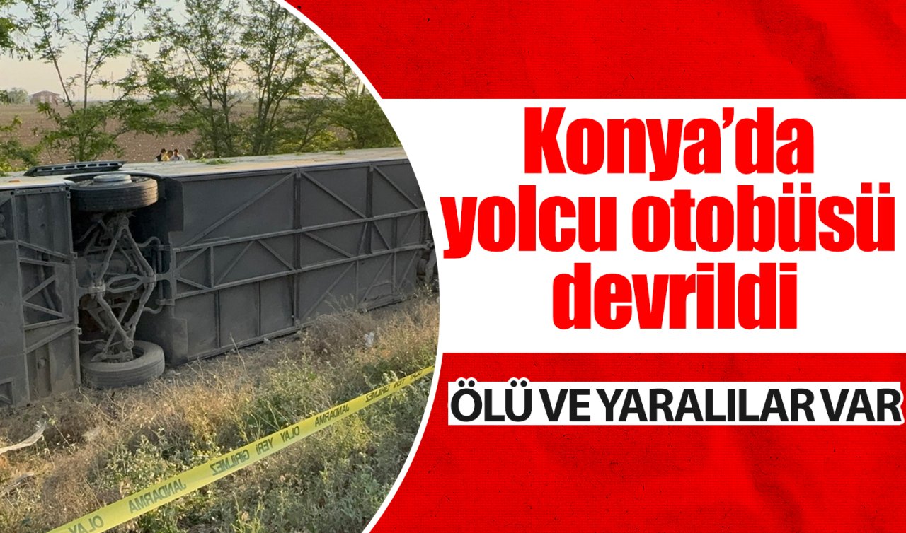 Konya’da yolcu otobüsü devrildi: 1 ölü, 26 yaralı